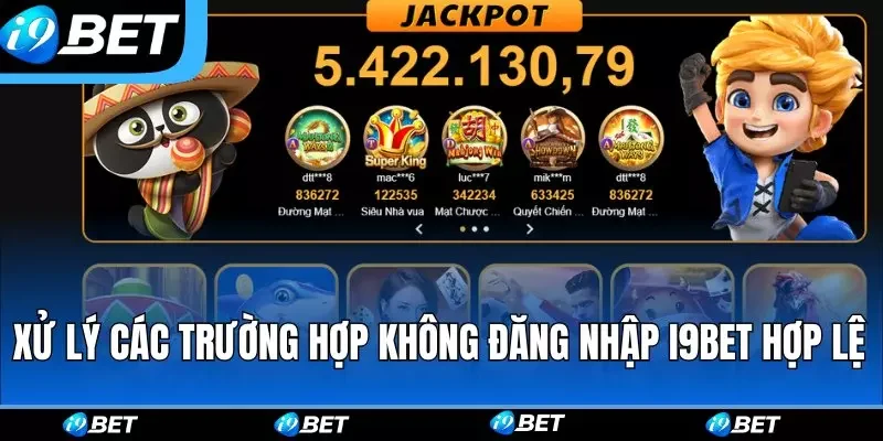 Xử lý các trường hợp không đăng nhập i9bet hợp lệ Xử lý các trường hợp không đăng nhập i9bet hợp lệ