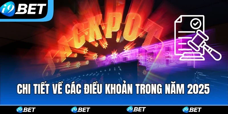 Chi tiết về các điều khoản sử dụng trong năm 2025 Chi tiết về các điều khoản sử dụng trong năm 2025