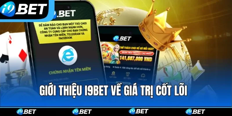 Giới thiệu i9bet về giá trị cốt lõi Giới thiệu i9bet về giá trị cốt lõi