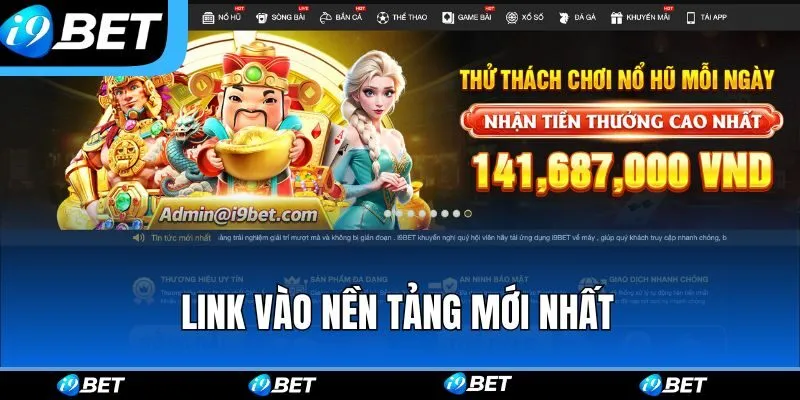 Link vào nền tảng mới nhất