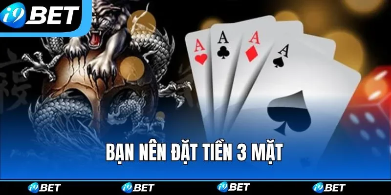 Bạn nên đặt tiền 3 mặt Bạn nên đặt tiền 3 mặt