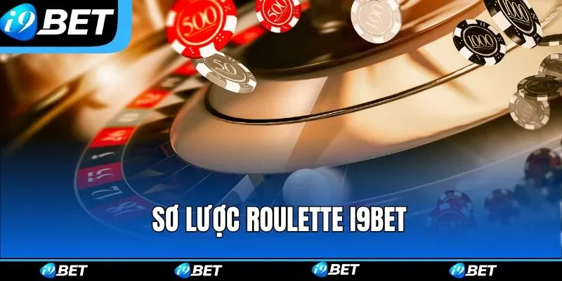 Sơ lược Roulette i9bet Sơ lược Roulette i9bet